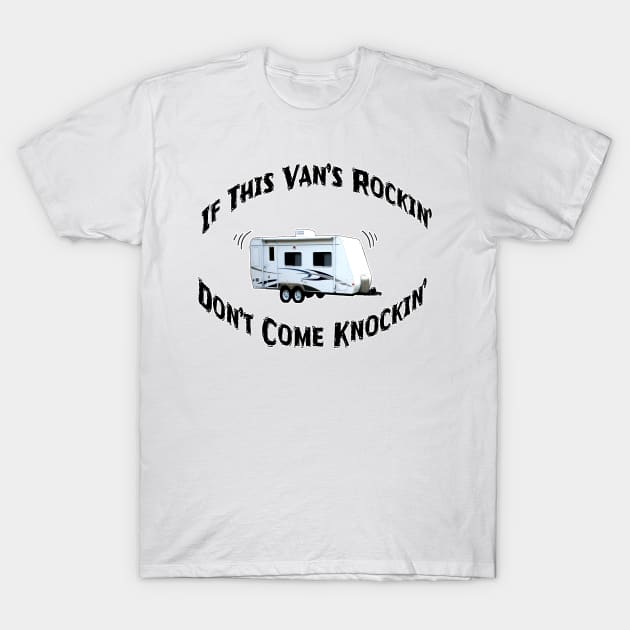 If This Van's Rockin Don't Come Knockin T-Shirt by DougB